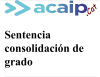 SENTENCIA CONSOLIDACIÓN DE GRADO